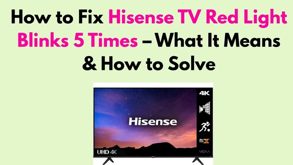 Hisense Tv Red Light Blinks 5 Times