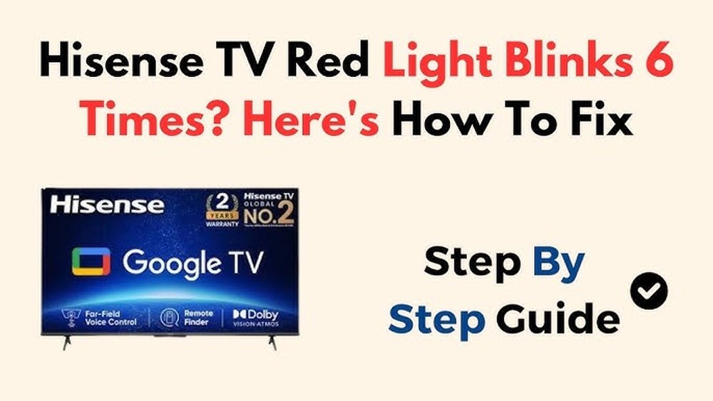 Hisense Tv Red Light Blinks 6 Times