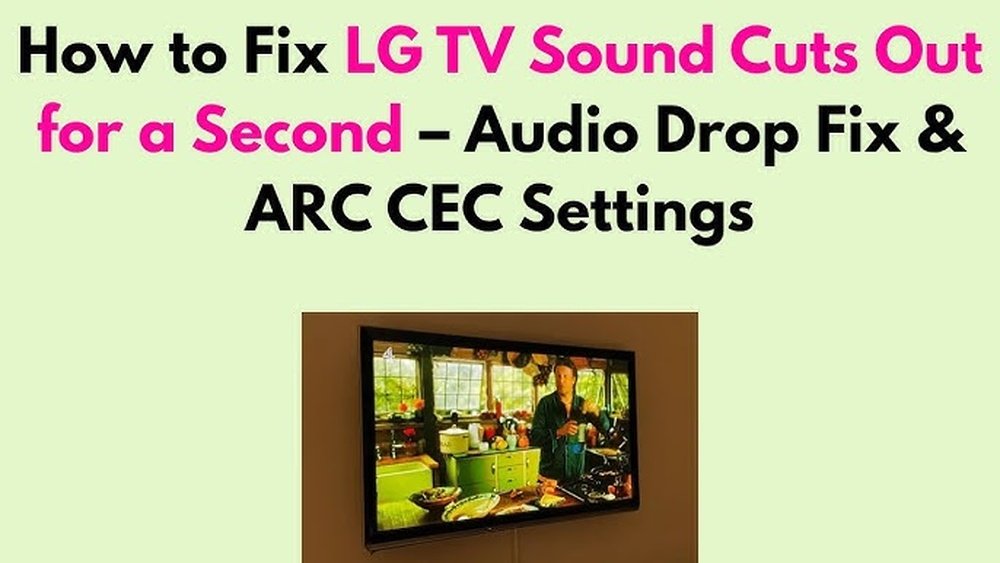 Lg Tv Sound Cuts Out for a Second
