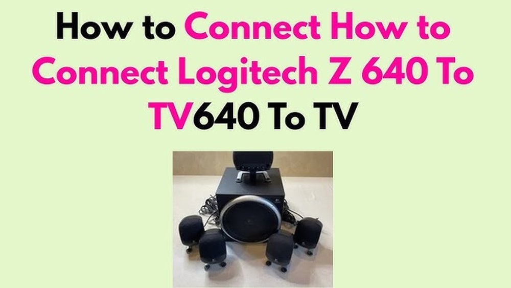 Logitech Z 640 Connect To Tv