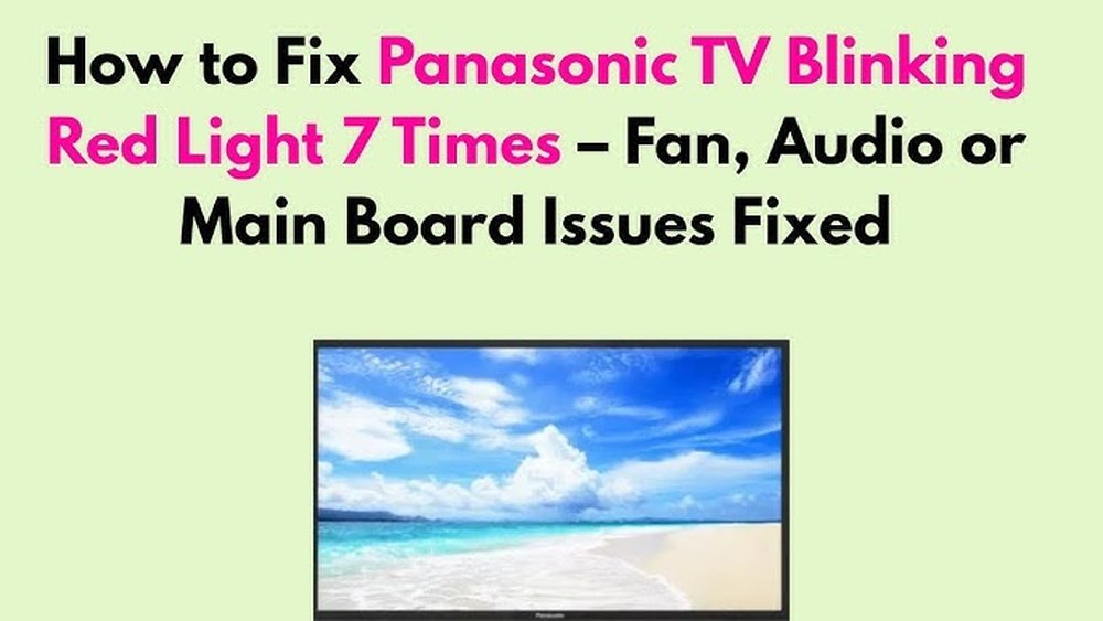 Panasonic Tv Blinking Red Light 7 Times