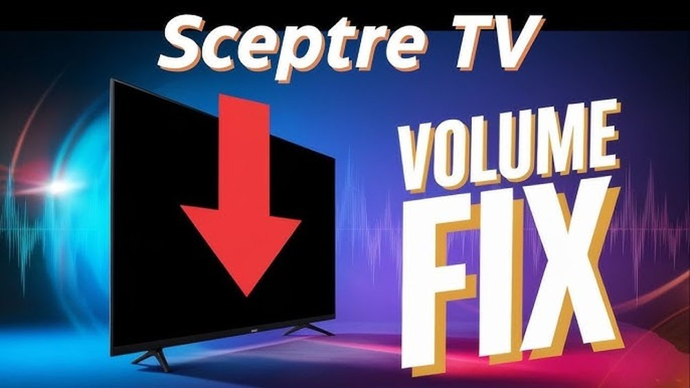 Sceptre Tv Volume Goes Up And down
