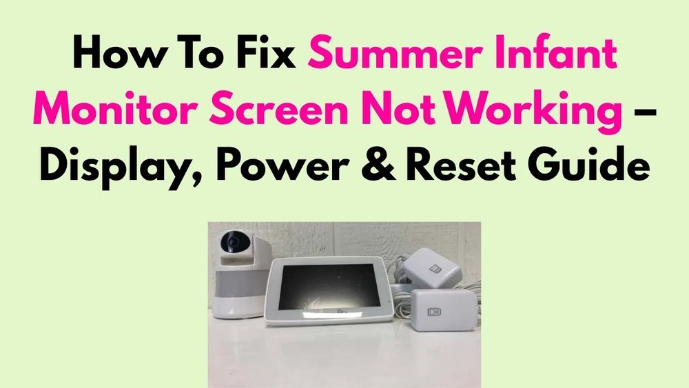 Summer Infant Monitor Screen Not Working