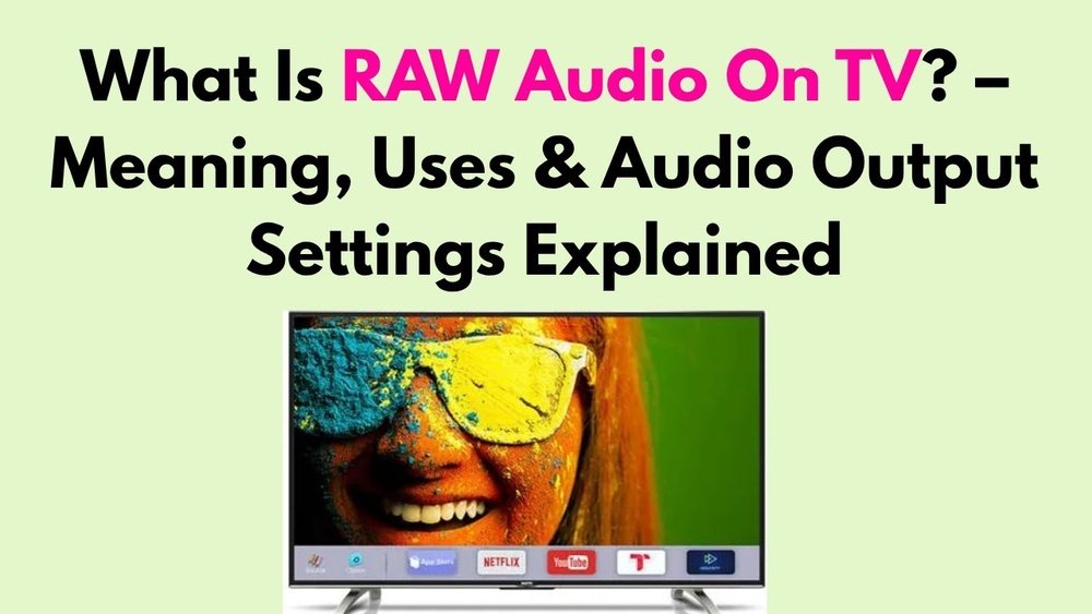 What is Raw Audio on Tv