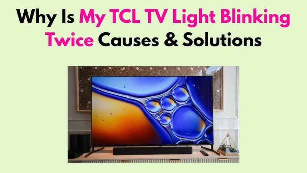 Why is My Tcl Tv Light Blinking Twice