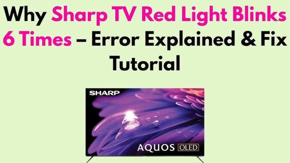 Why Sharp Tv Red Light Blinks 6 Times